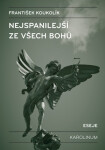 Nejspanilejší ze všech bohů. Eseje - František Koukolík