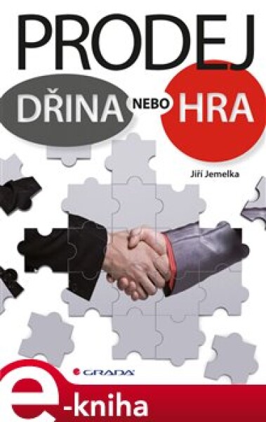 Prodej - dřina nebo hra - Jiří Jemelka e-kniha