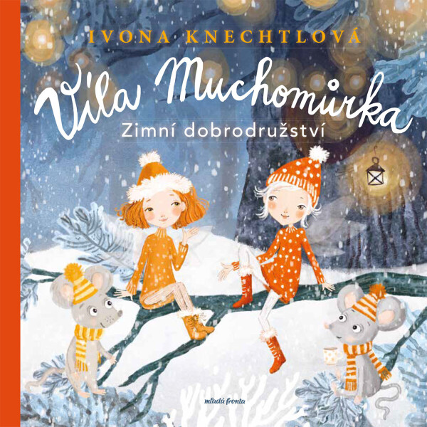 Víla Muchomůrka: Zimní dobrodružství - Ivona Knechtlová