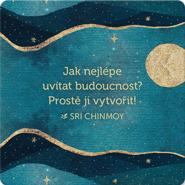 Korkový podtácek s citátem "Jak nejlépe uvítat budoucnost? Prostě jí vytvořit!" - Sri Chinmoy
