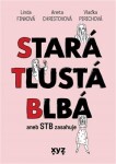 Stará, tlustá, blbá