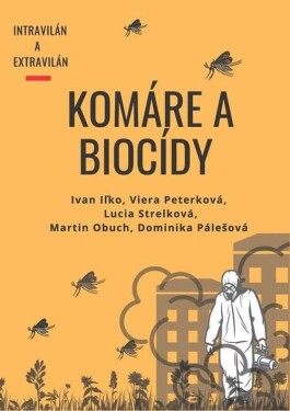 Komáre a biocídy (e-kniha) - Ivan Iľko,Viera Peterková, Lucia Strelková, Martin Obuch, Dominika Pálešova