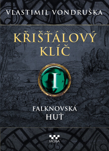 Křišťálový klíč I. - Falknovská huť - Vlastimil Vondruška