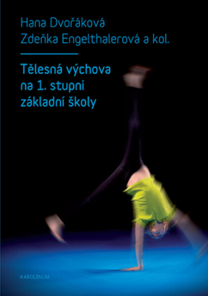 Tělesná výchova na 1. stupni základní školy - Hana Dvořáková, Zdeňka Engelthalerová - e-kniha