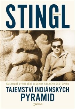 Tajemství indiánských pyramid Miloslav Stingl