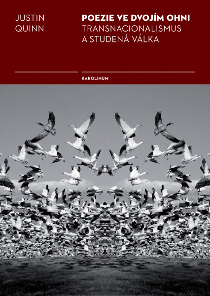 Poezie ve dvojím ohni - Justin Quinn