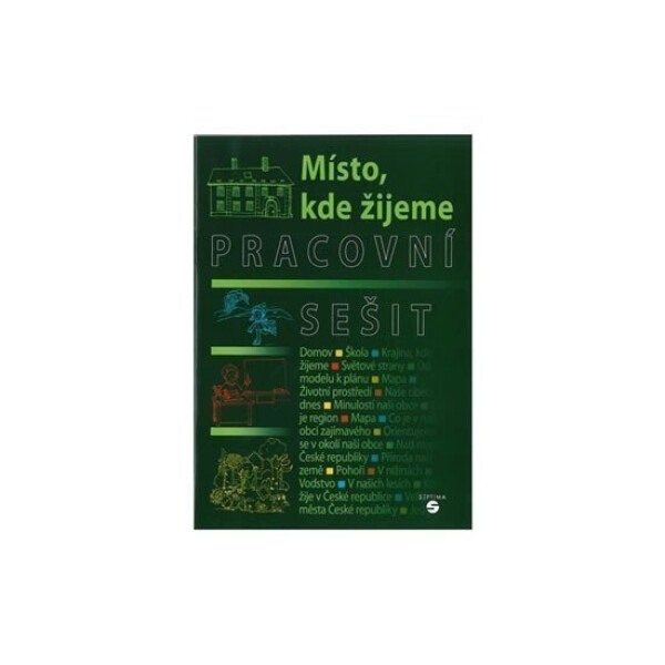 Místo, kde žijeme - Pracovní sešit (vlastivěda) - Smolíková