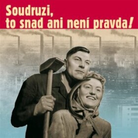 Soudruzi, to snad ani není pravda - audiokniha