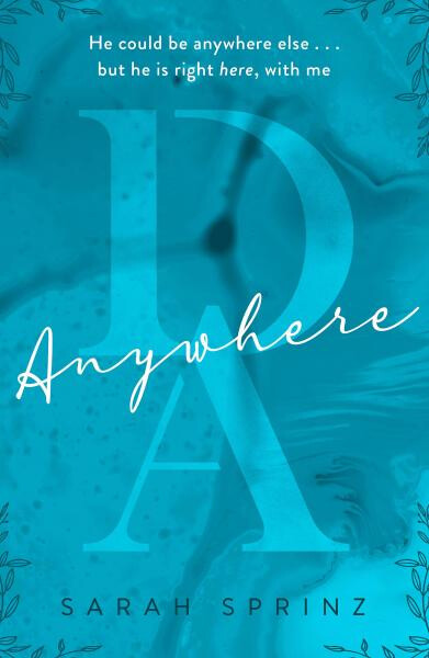 Anywhere: the BookTok sensation, sweet slow-burn first love romance Sarah Sprinz