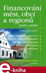 Financování měst, obcí regionů teorie praxe Romana Provazníková