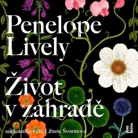 Život v zahradě - CDmp3 (Čte Libuše Švormová) - Penelope Lively