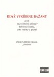 Když vykřikne bažant aneb neuvěřitelné příhody doktora Dlaska, jeho rodiny přátel Jára Florián Dlask