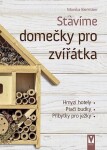 Stavíme domečky pro zvířátka Monika Biermaier