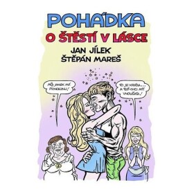 Pohádka o Štěstí v lásce - Jan Jílek