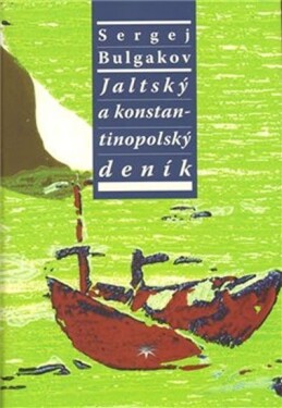 Jaltský konstantinopolský deník Sergej Nikolajevič Bulgakov