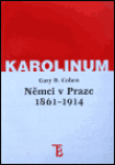 Němci v Praze 1861-1914 - Gary B. Cohen