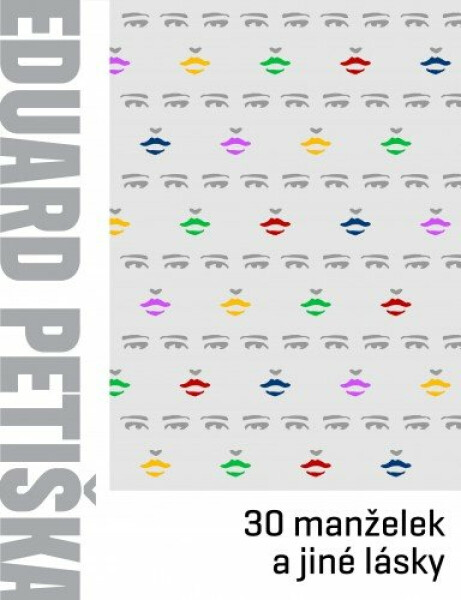 Třicet manželek a jiné lásky - Eduard Petiška