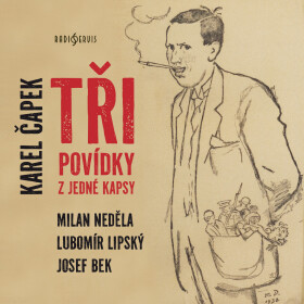 Tři povídky z jedné kapsy - Karel Čapek - audiokniha