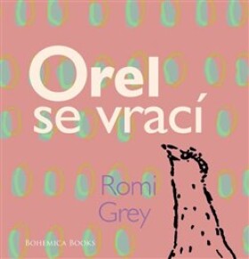 Orel se vrací Romi Grey