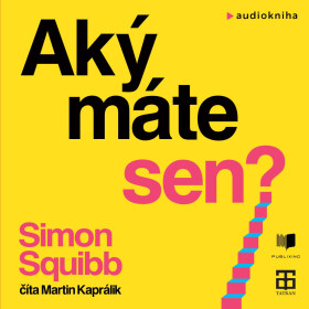 Aký máte sen? - Simon Squibb - audiokniha