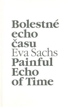 Bolestné echo času Eva Sachs