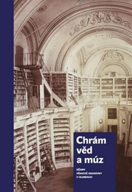 Chrám věd múz 450 let Vědecké knihovny Olomouci