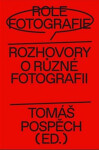 Role fotografie - Rozhovory o různé fotografii - Tomáš Pospěch