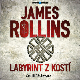 Labyrint z kostí - James Rollins - audiokniha