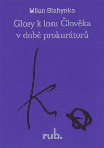 Glosy losu Člověka době prokurátorů Milan Blahynka