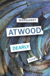 Dearly : Poems - Margaret Atwood