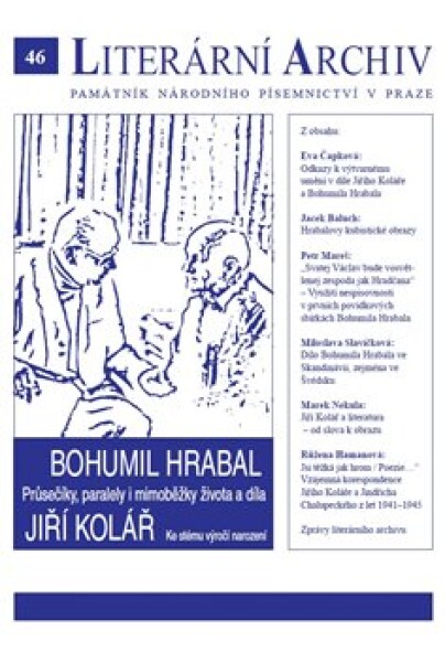 Bohumil Hrabal – Jiří Kolář - Průsečíky, paralely i mimoběžky života a díla. Literární archiv č. 46