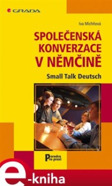 Společenská konverzace v němčině. Small Talk Deutsch - Iva Michňová e-kniha