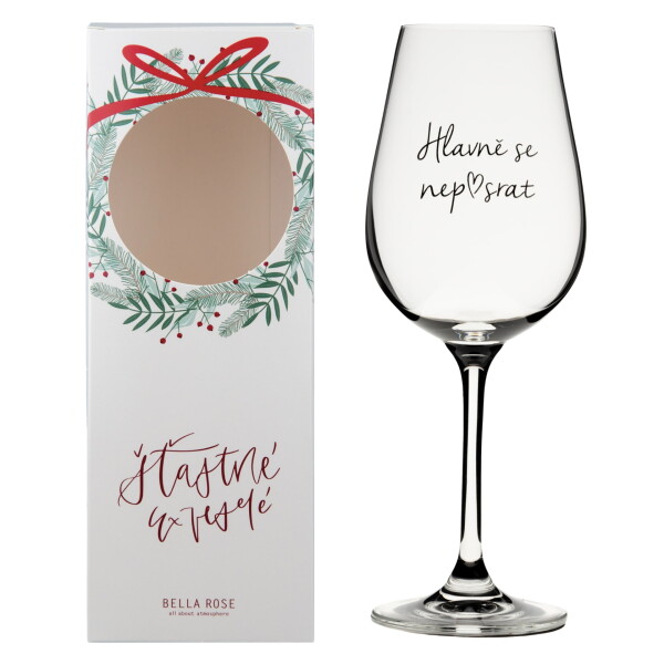 Bella Rose Sklenice na víno Hlavně se nep♥srat + vánoční krabička, čirá barva, sklo, 350 ml
