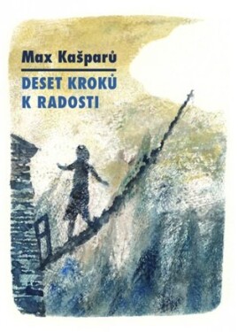 Deset kroků radosti Max Kašparů