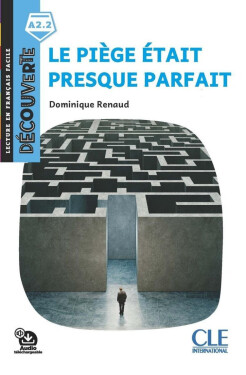 Le piege était presque parfait - Niveau A2.2 - Lecture Découverte - Audio téléchargeable - Dominique Renaud