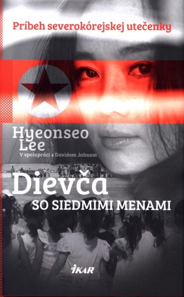 Dievča so siedmimi menami (e-kniha) - Lee Hyeonseo