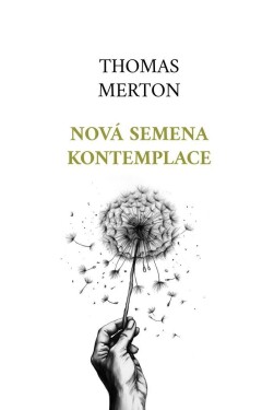 Nová semena kontemplace, 3. vydání - Thomas Merton