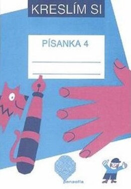 Kreslím si a píšu - Písanka 4 (pro 1. ročník ZŠ) - Marie Vančurová