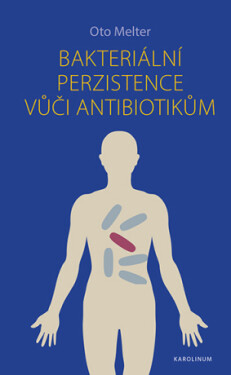 Bakteriální perzistence vůči antibiotikům - Melter Oto - e-kniha