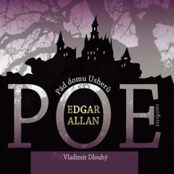 Pád domu Usherů, Berenice - Edgar Allan Poe - audiokniha