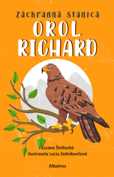 Záchranná stanica: Orol Richard - Zuzana Štelbaská