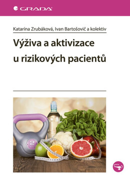 Výživa a aktivizace u rizikových pacientů - Katarína Zrubáková, Ivan Bartošovič