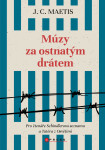Múzy za ostnatým drátem (e-kniha) - J. C. Maetis