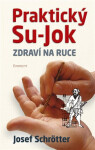Praktický Su-jok - Zdraví na ruce - Josef Schrötter