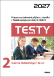 Testy 2 Nácvik didaktických testů 2027 - Petra Adámková; Lucie Peštuková