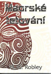 Maorské tetování - H.G. Robley