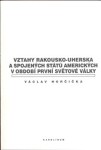 Vztahy Rakousko-uherska Spojených států amerických období první světové války Václav Horčička