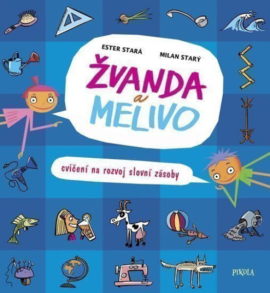 Žvanda a Melivo - Cvičení na rozvoj slovní zásoby - Ester Stará