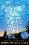 Aristotle and Dante Dive Into the Waters of the World Benjamin Alire Saénz