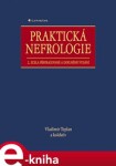 Praktická nefrologie. 2., zcela přepracované a doplněné vydání - Vladimír Teplan e-kniha